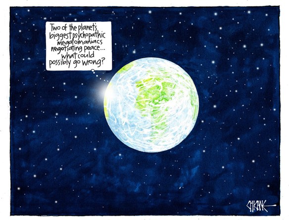 Cartoon captioned "Two of the planet's biggest psychopathic megalomaniacs negotiating peace... what could possibly go wrong?"